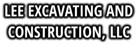 LEE EXCAVATING AND CONSTRUCTION, LLC